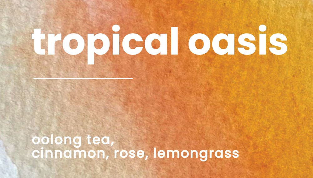 Tropical Oasis blend